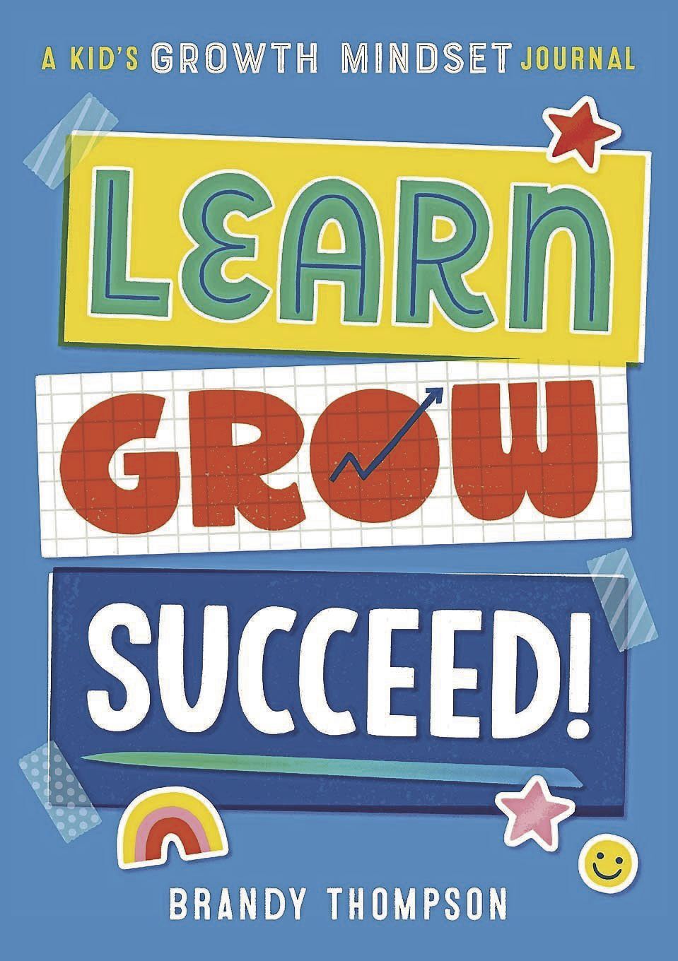 “Learn, Grow, Succeed!” by Brandy Thompson